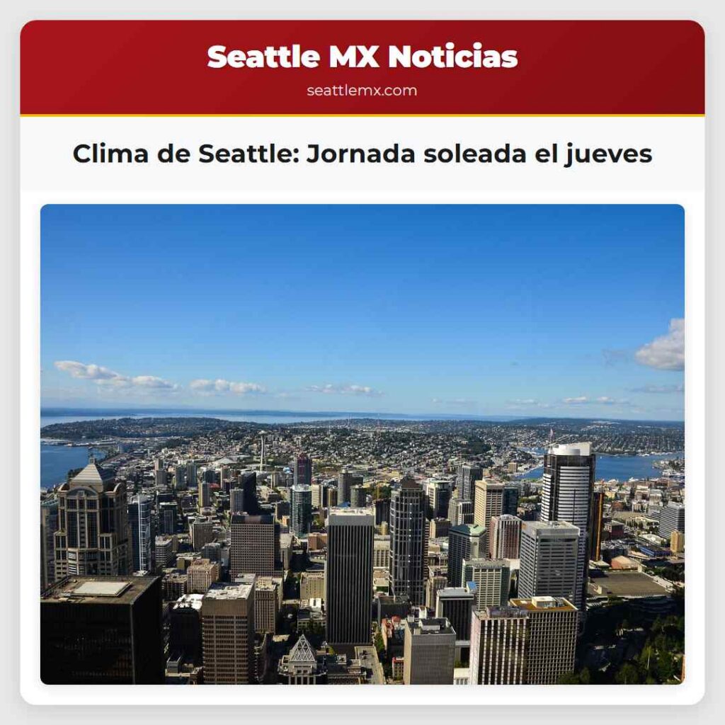 Clima de Seattle: Jornada soleada el jueves