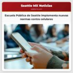 Escuela Pública de Seattle implementa nuevas normas contra celulares