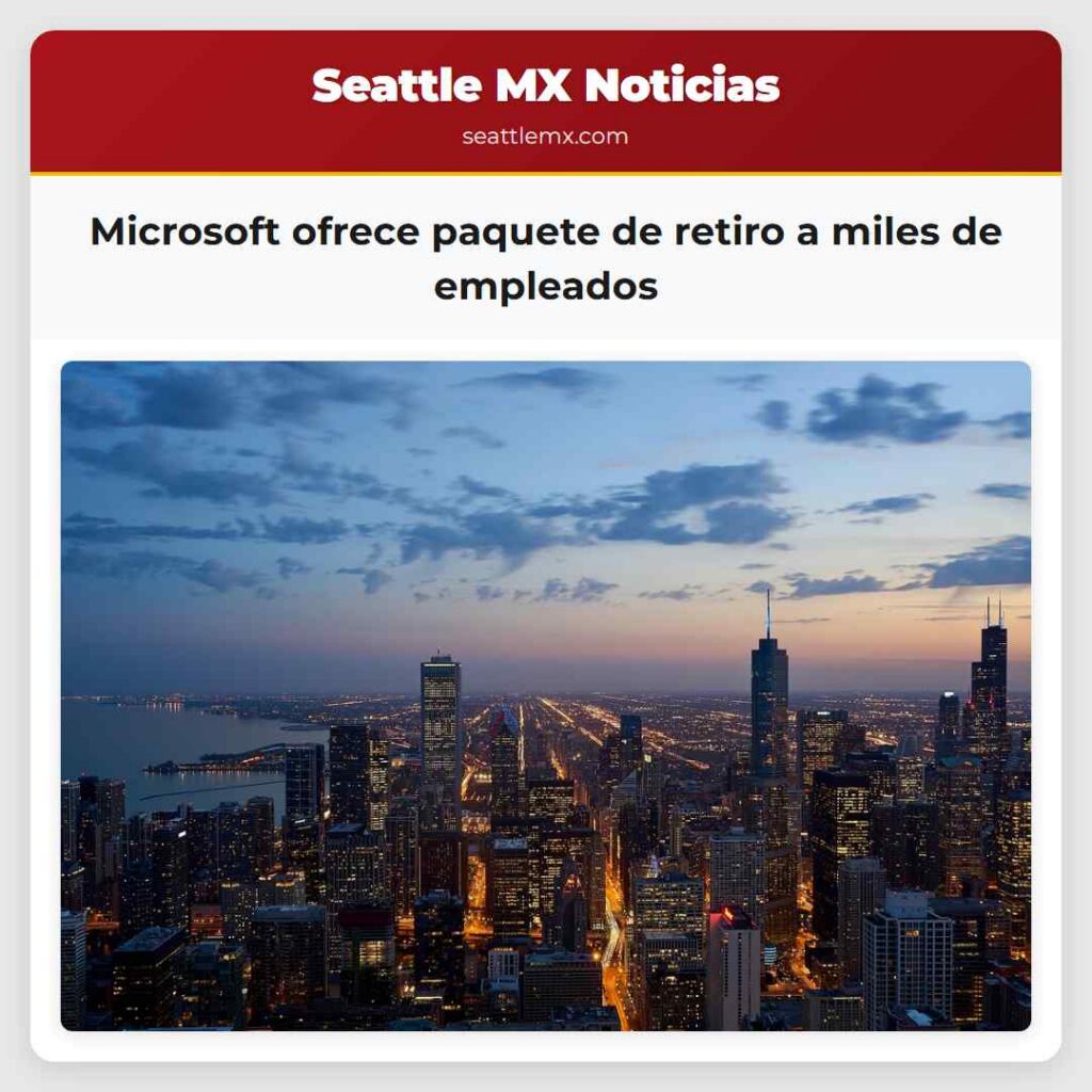 Microsoft ofrece paquete de retiro a miles de
