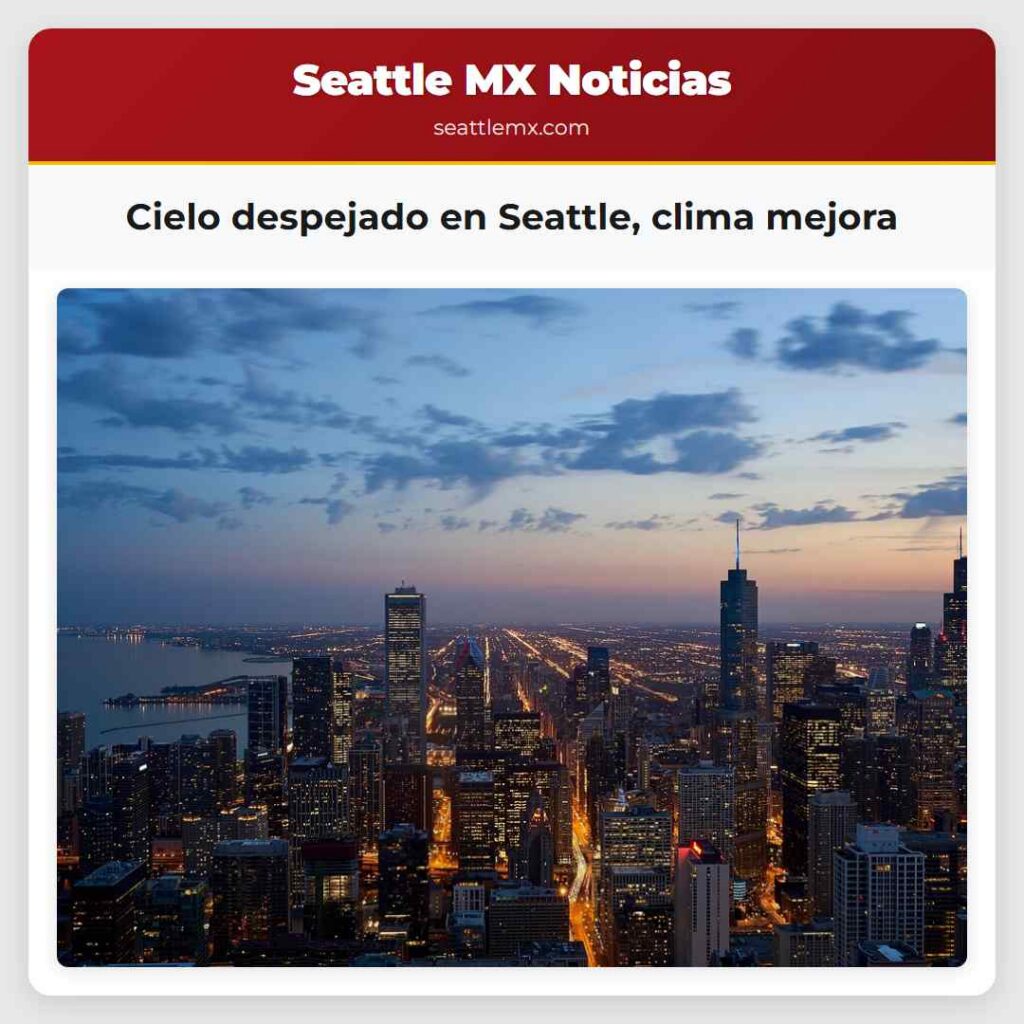 Cielo despejado en Seattle, clima mejora