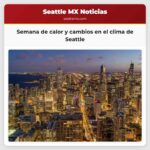 Semana de calor y cambios en el clima de Seattle