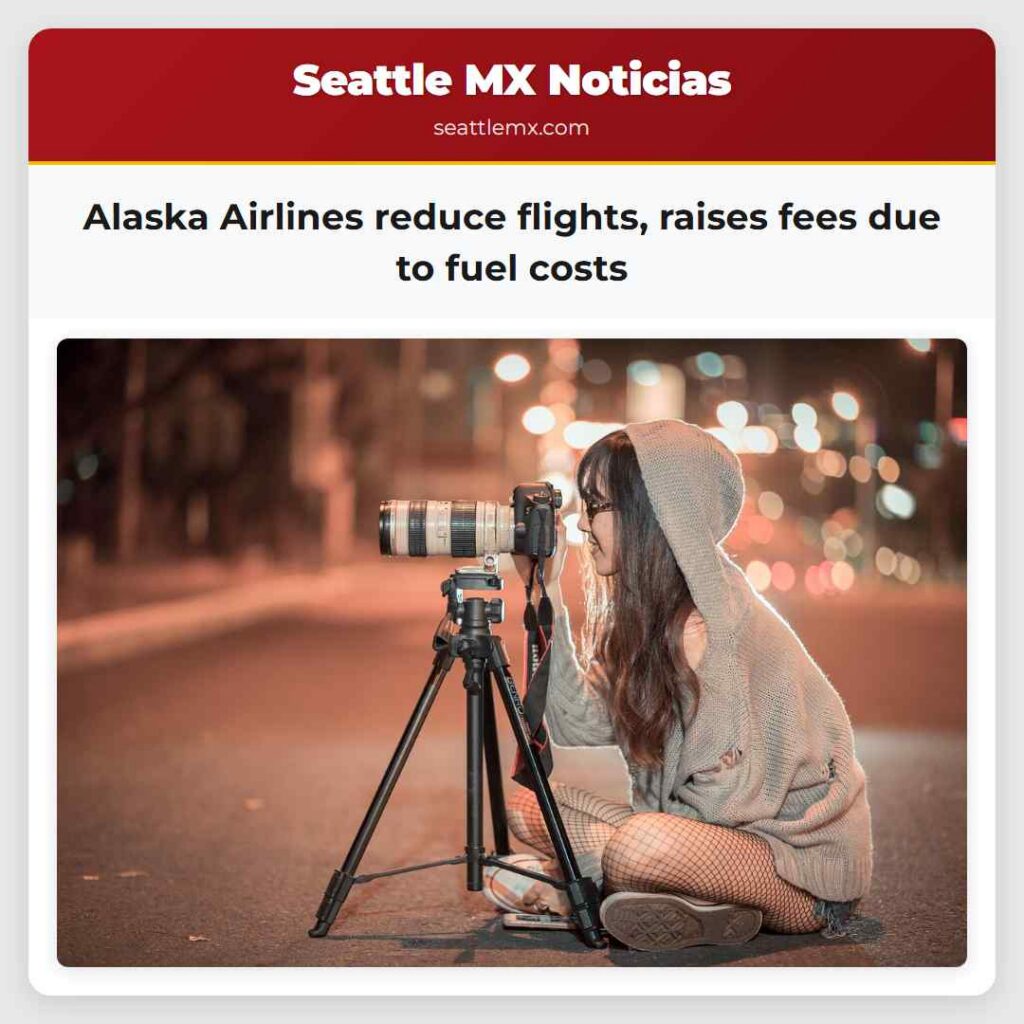 Alaska Airlines reduce flights, raises fees due
