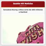 Un bofetón al rostro la senadora Patty Murray critica la propuesta de corte presupuestario de 400 millones de dólares para Hanford