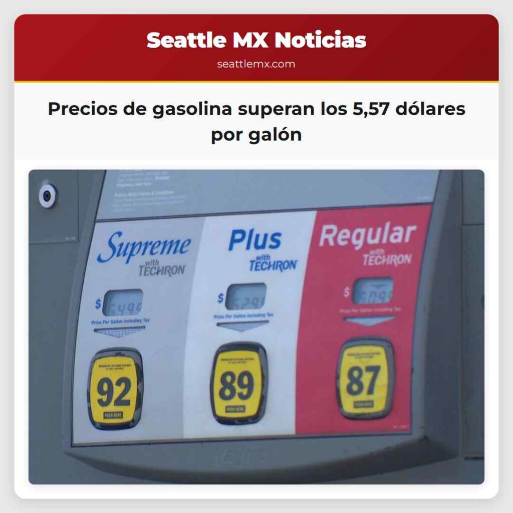Precios de gasolina superan los 5,57 dólares por