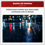Policía busca a hombre que podría haber atacado a mujer caminando sola en Bothell