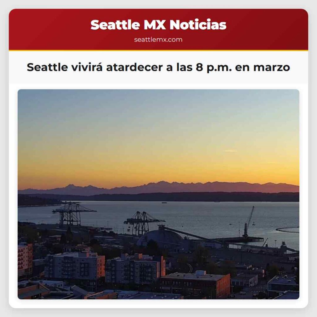 Seattle vivirá atardecer a las 8 p.m. en marzo