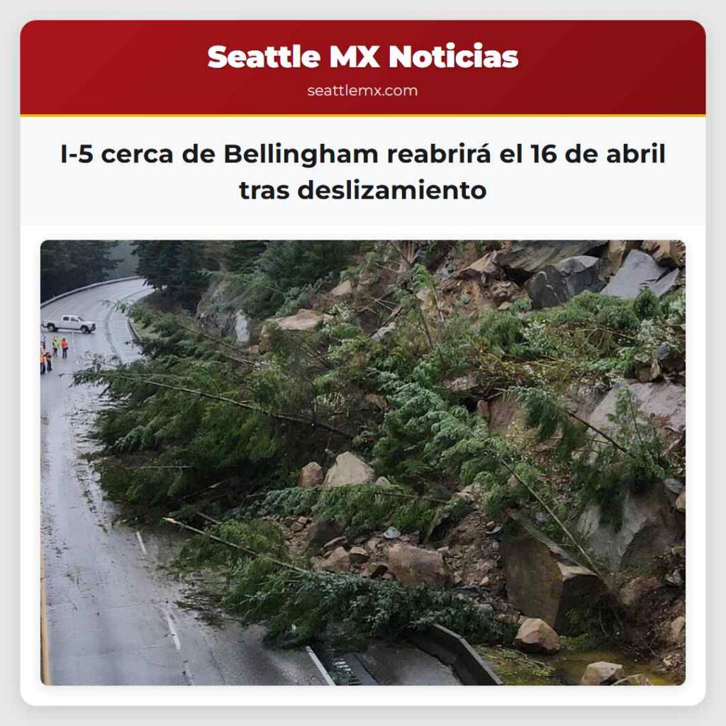 I-5 cerca de Bellingham reabrirá el 16 de abril