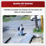 Hombre acusado de intento de secuestro de niña en West Seattle