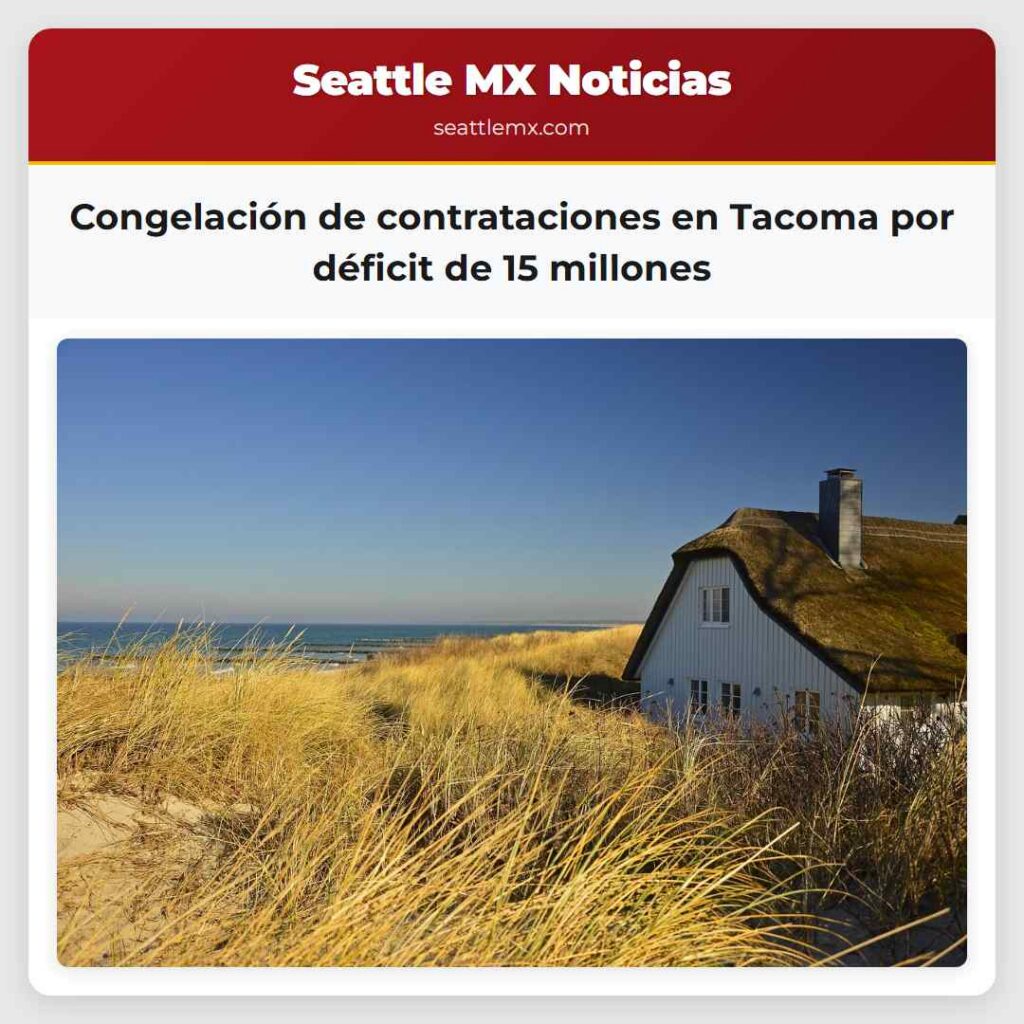 Congelación de contrataciones en Tacoma por