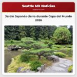 El Jardín Japonés de Seattle cierra durante la Copa del Mundo 2026