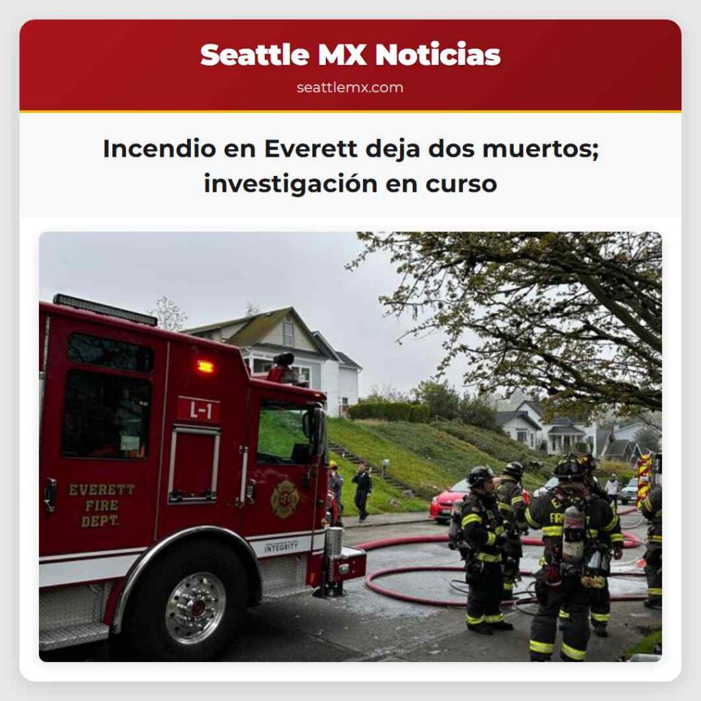 Home 1 Incendio en Everett deja dos muertos;