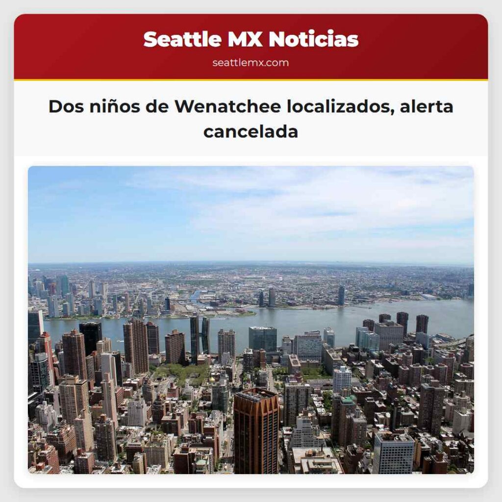 Dos niños de Wenatchee localizados, alerta