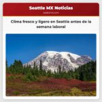 Clima más fresco y más ligero en Seattle antes de la semana laboral