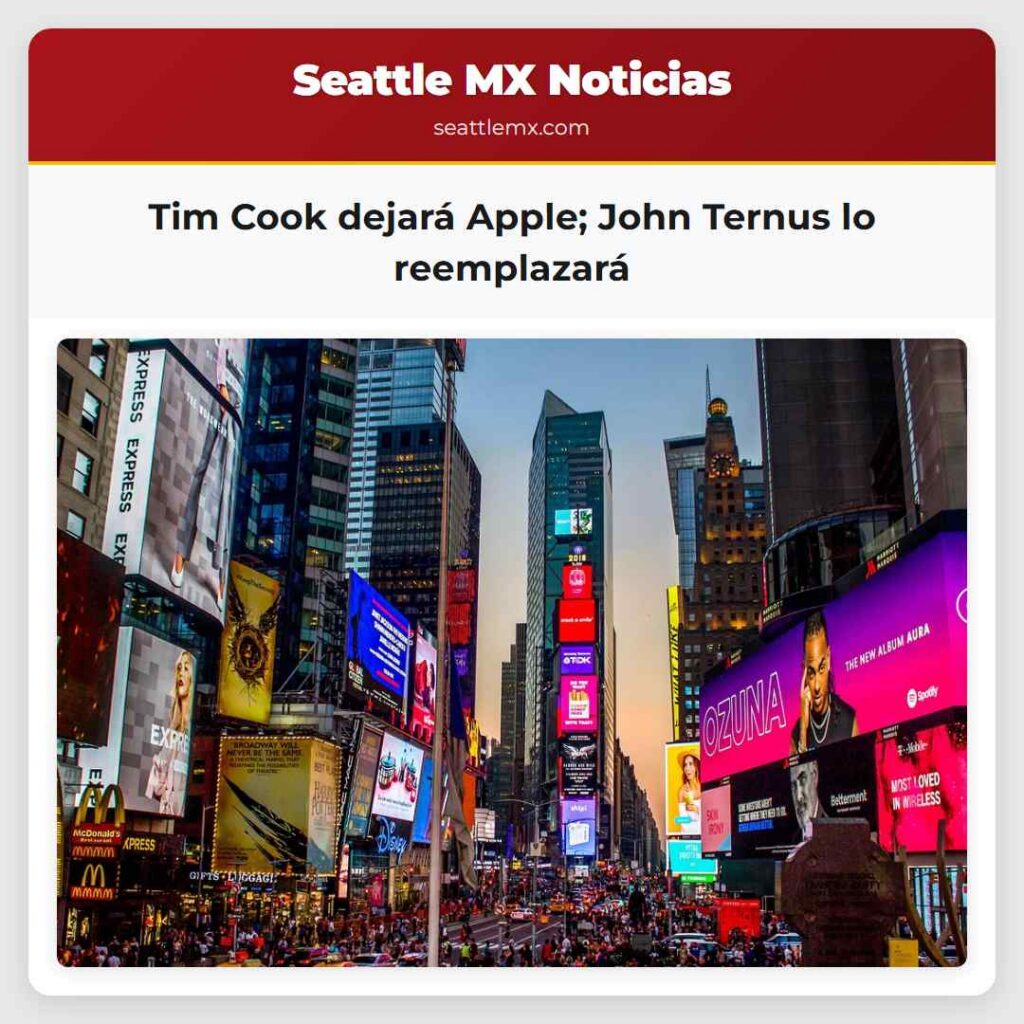 Tim Cook dejará Apple; John Ternus lo reemplazará