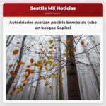 Autoridades evalúan posible bomba de tubo en bosque Capitol