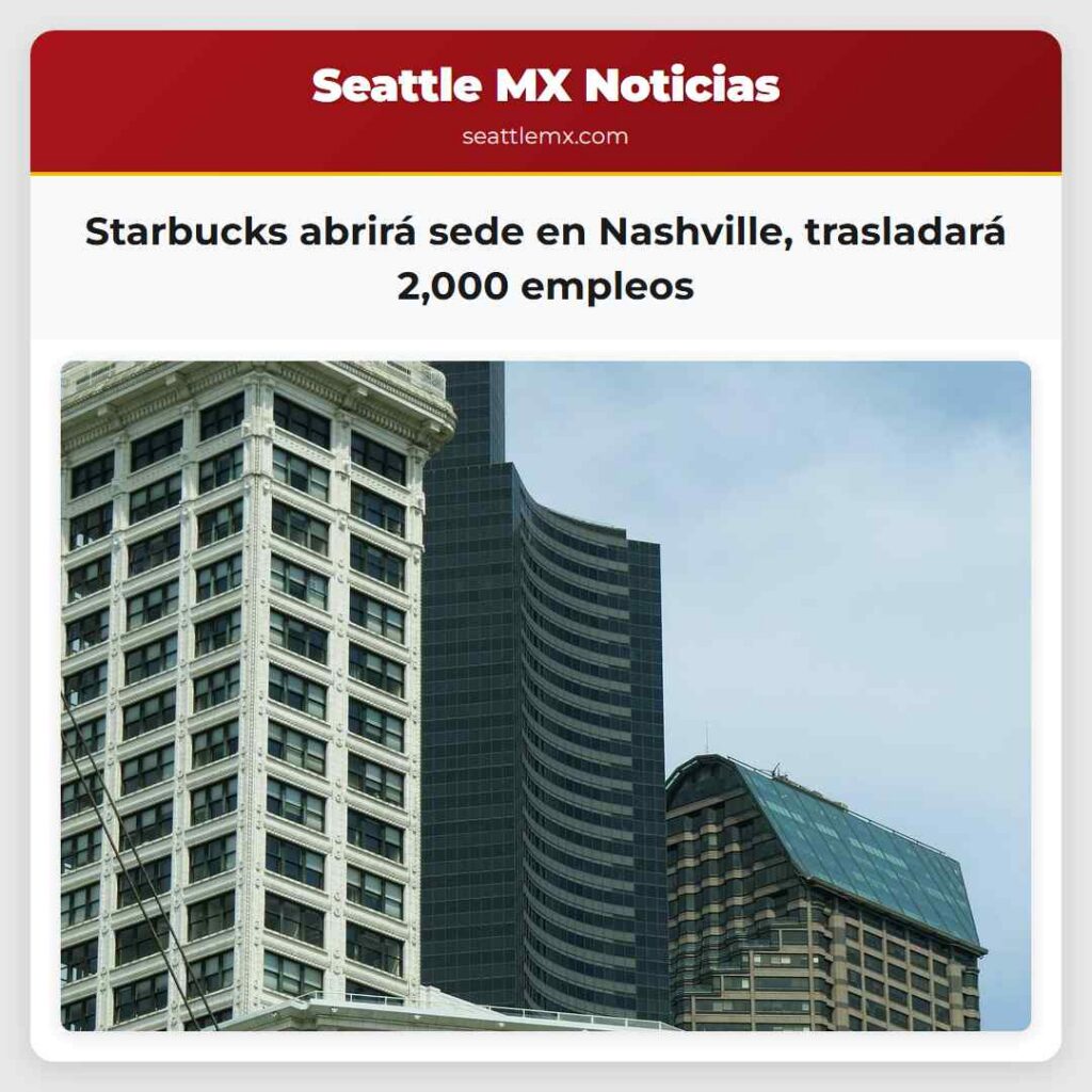Starbucks abrirá sede en Nashville, trasladará