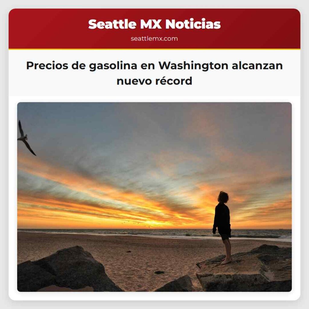 Precios de gasolina en Washington alcanzan nuevo