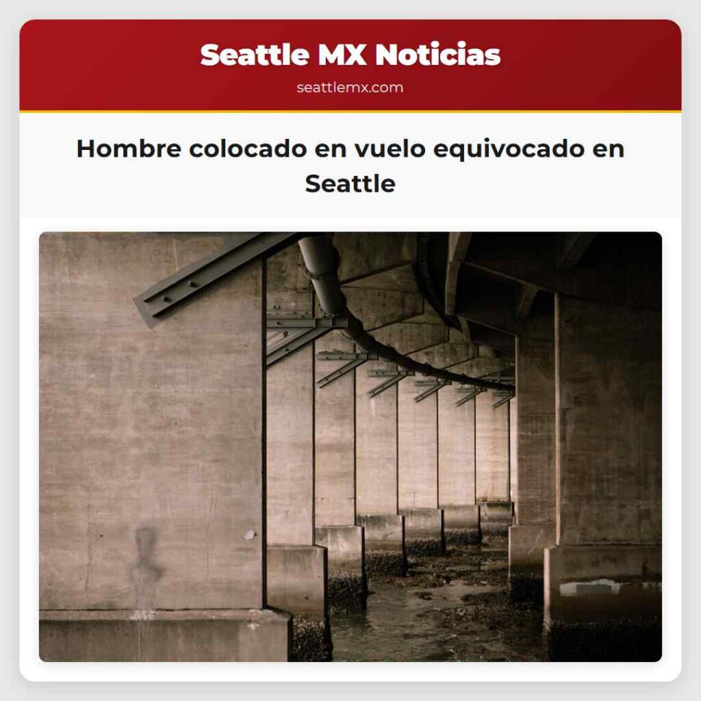 Hombre colocado en vuelo equivocado en Seattle