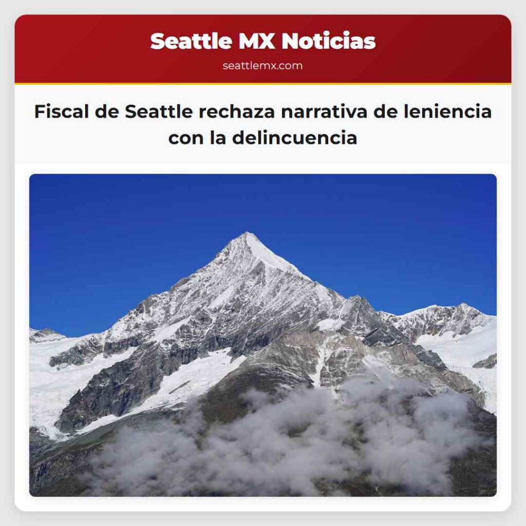 Fiscal de Seattle rechaza narrativa de leniencia