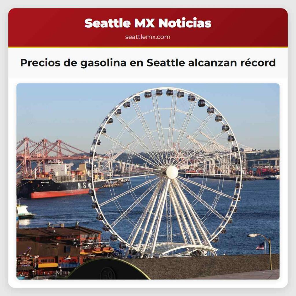Precios de gasolina en Seattle alcanzan récord