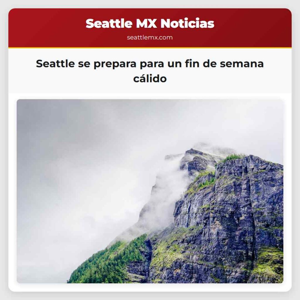 Seattle se prepara para un fin de semana cálido