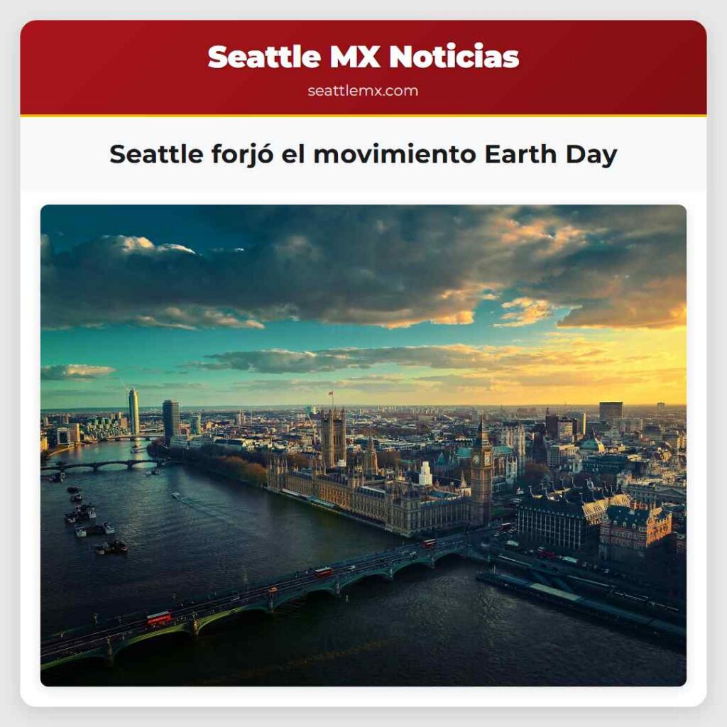 Seattle forjó el movimiento Earth Day