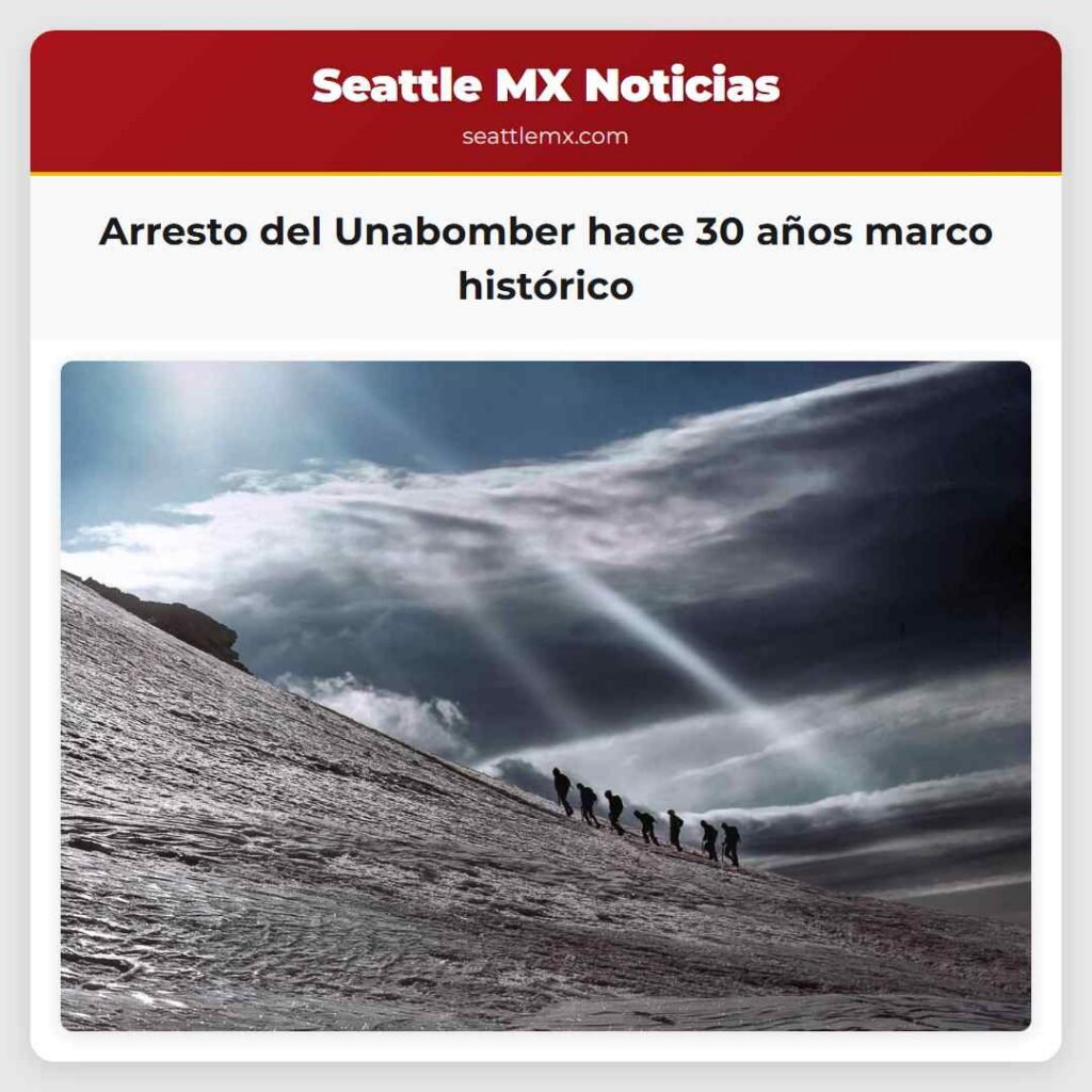 Arresto del Unabomber hace 30 años marco histórico
