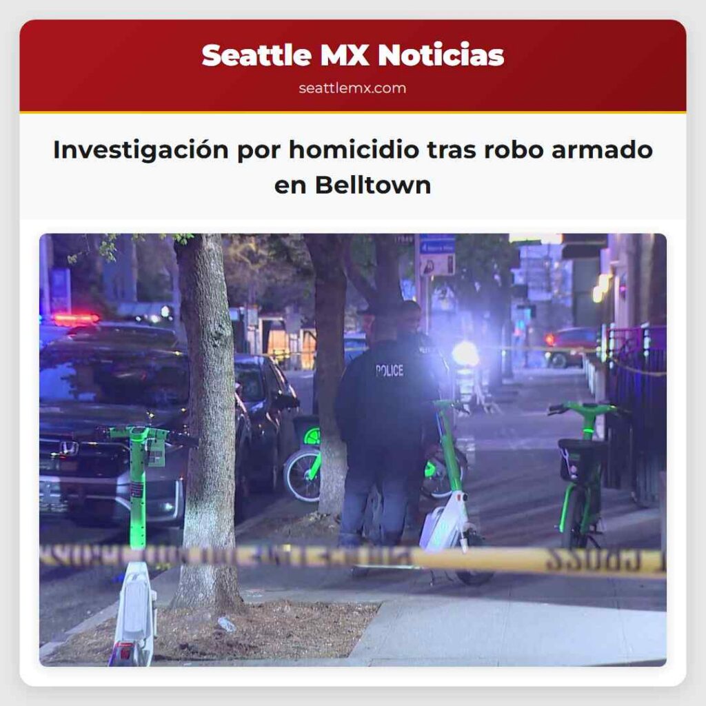 Noticias De Seattle 6 Investigación por homicidio tras robo armado en