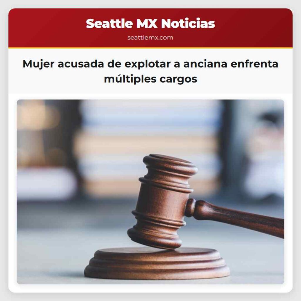 Mujer acusada de explotar a anciana enfrenta