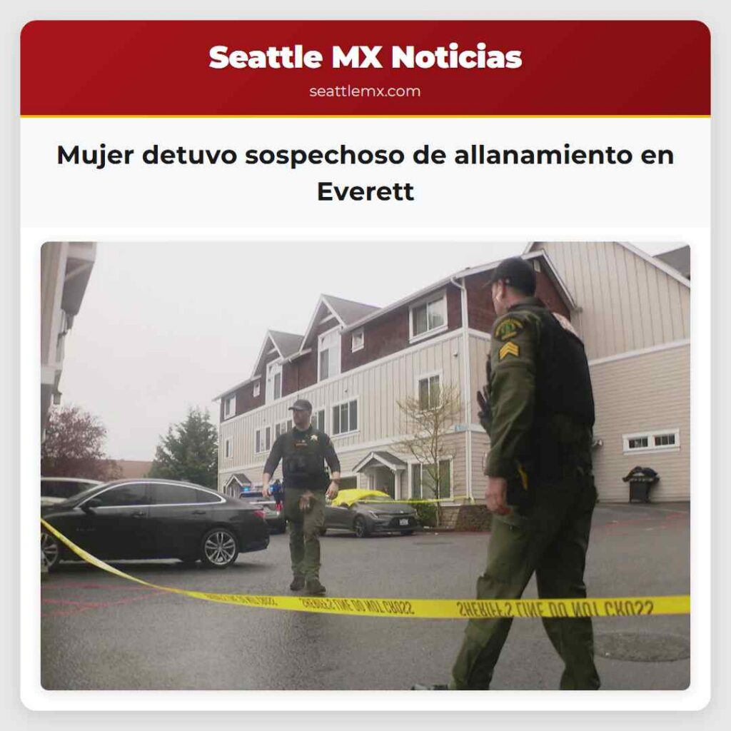 Mujer detuvo sospechoso de allanamiento en Everett