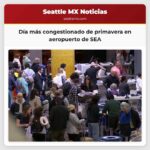 ?Cuándo es el día más congestionado de la temporada de primavera en el aeropuerto de SEA?