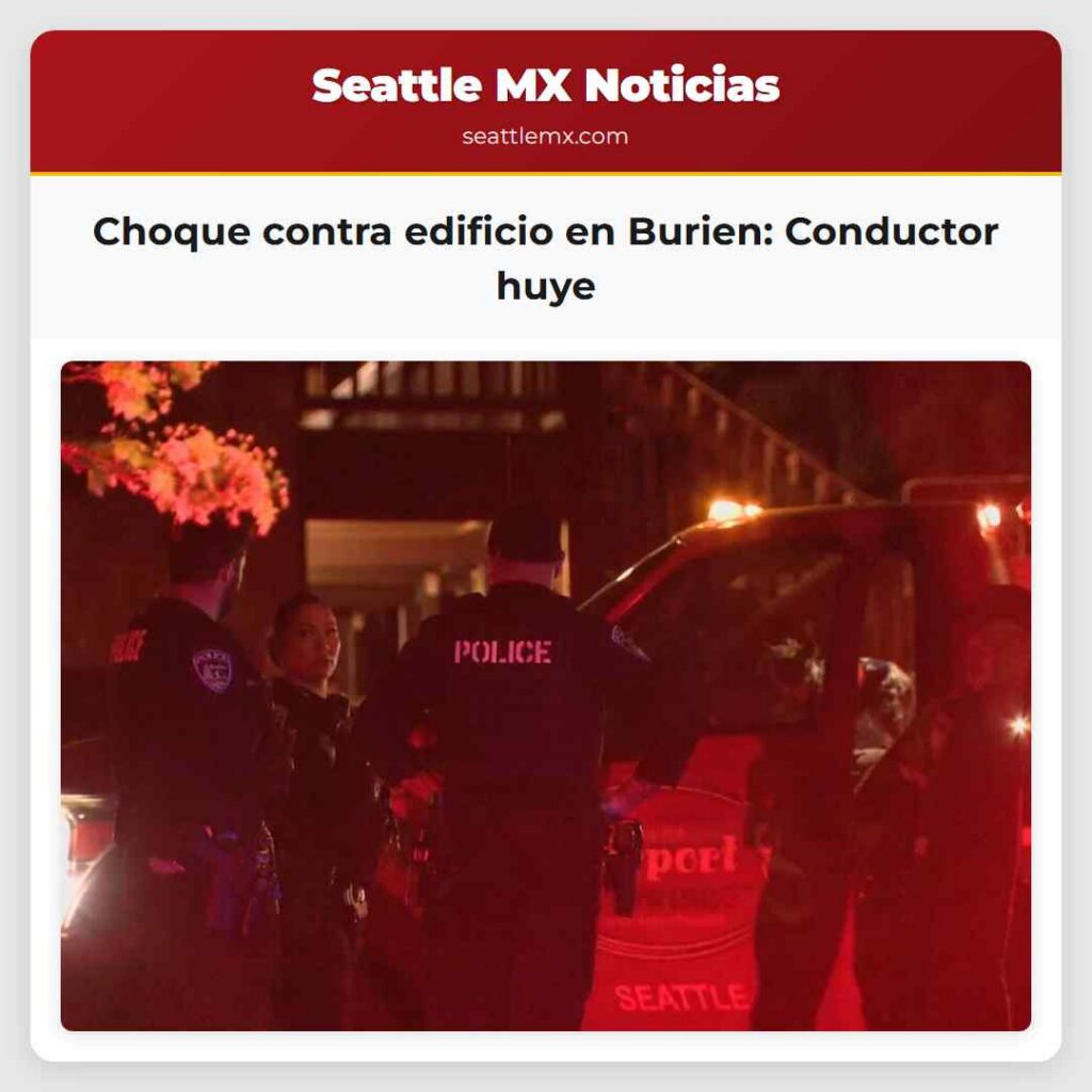 Choque contra edificio en Burien: Conductor huye
