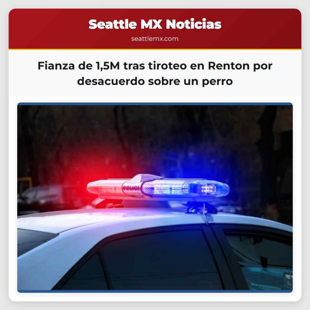 Fianza de 1,5M tras tiroteo en Renton por