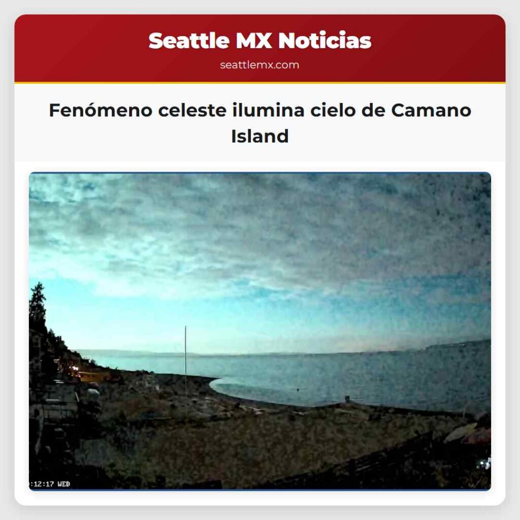 Fenómeno celeste ilumina cielo de Camano Island