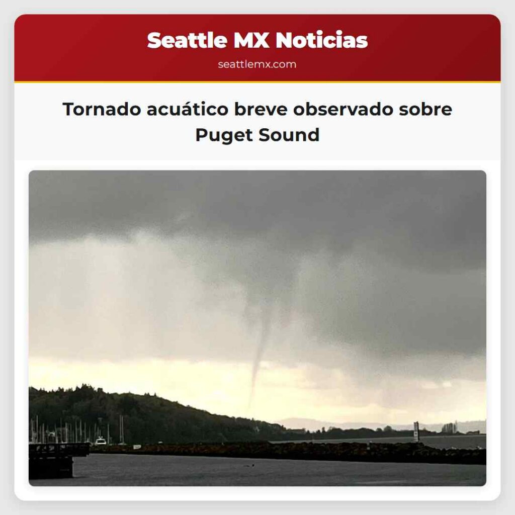 Tornado acuático breve observado sobre Puget Sound