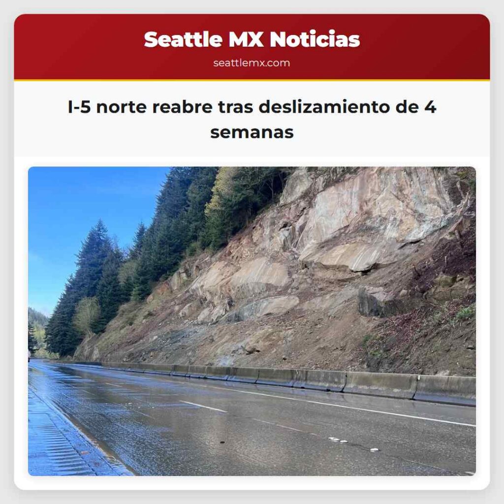 I-5 norte reabre tras deslizamiento de 4 semanas