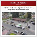 Tiroteo en Tacoma deja dos heridos uno propietario de establecimiento