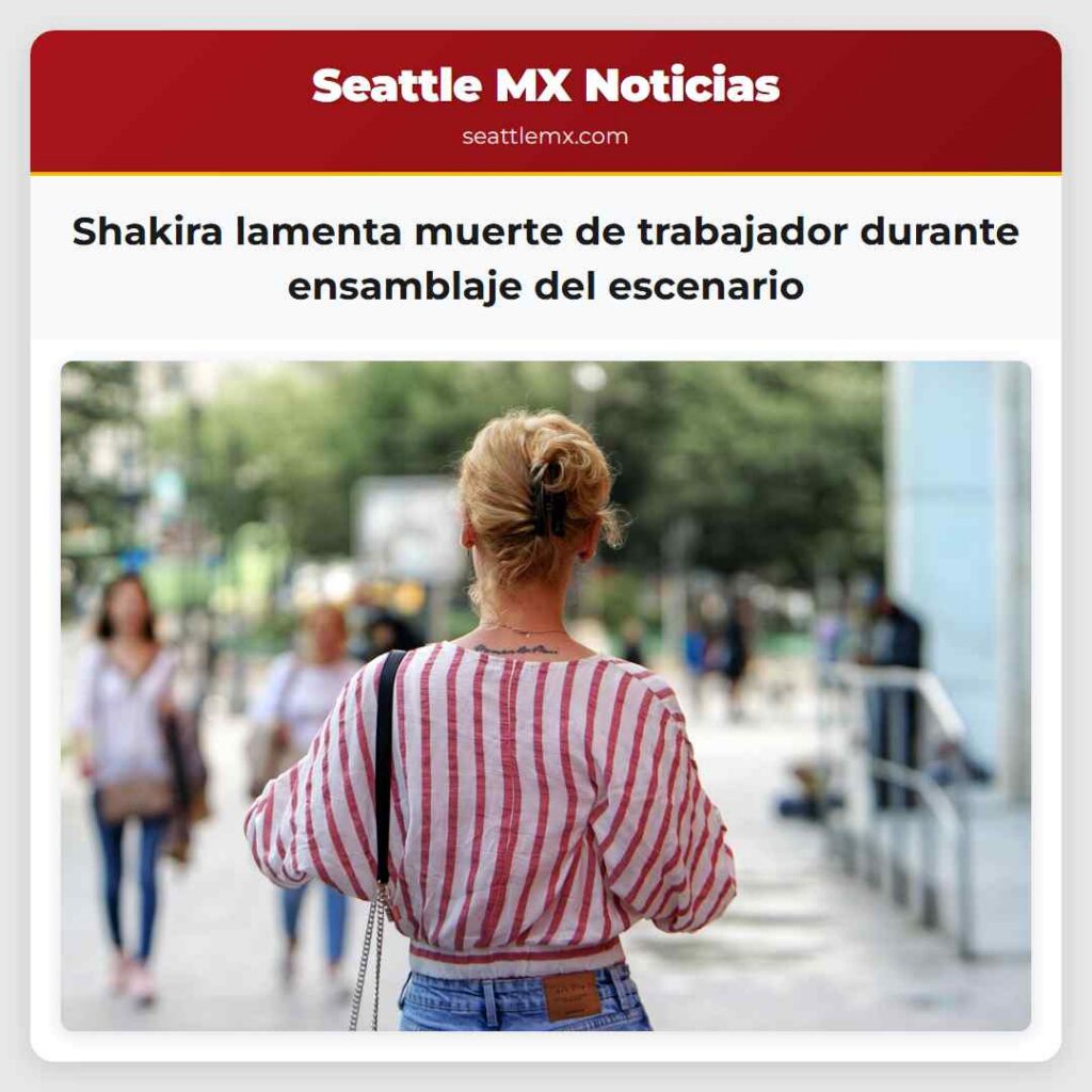 Shakira lamenta muerte de trabajador durante