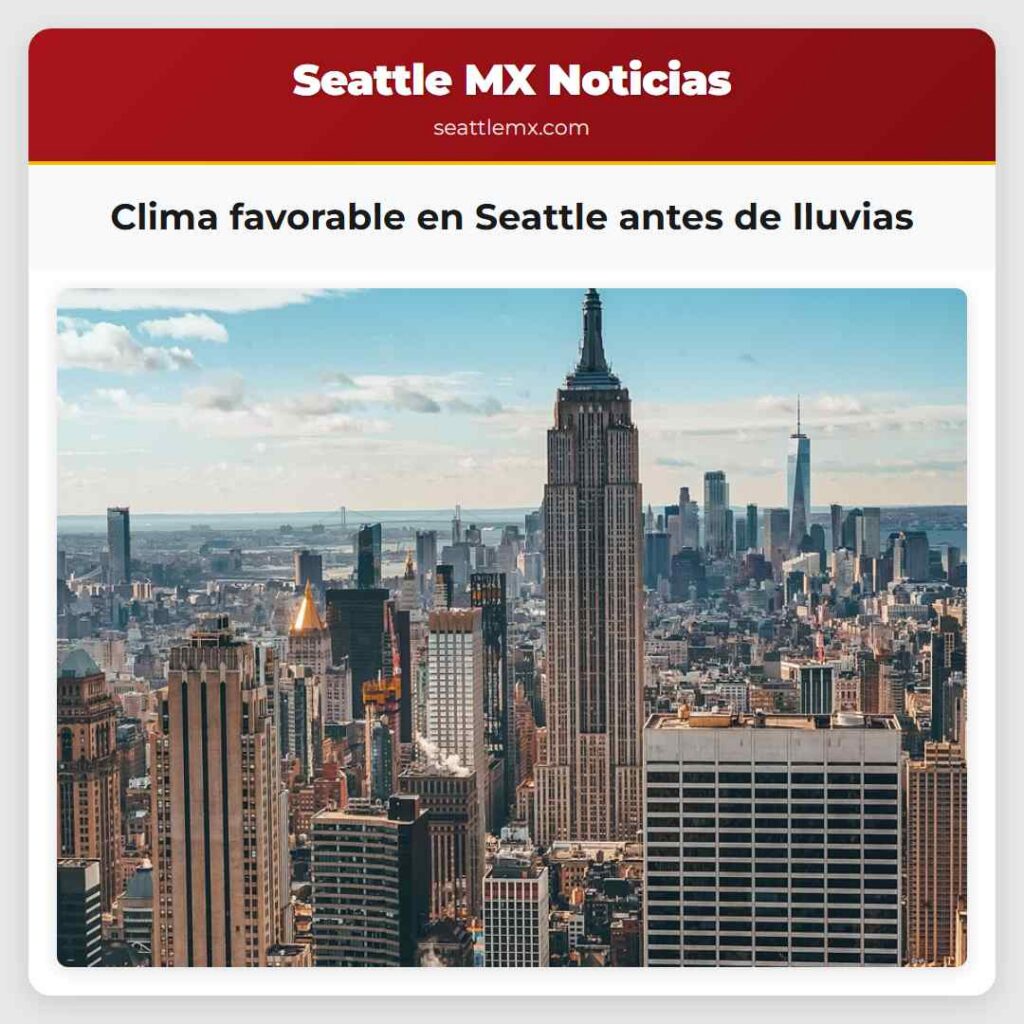Clima favorable en Seattle antes de lluvias