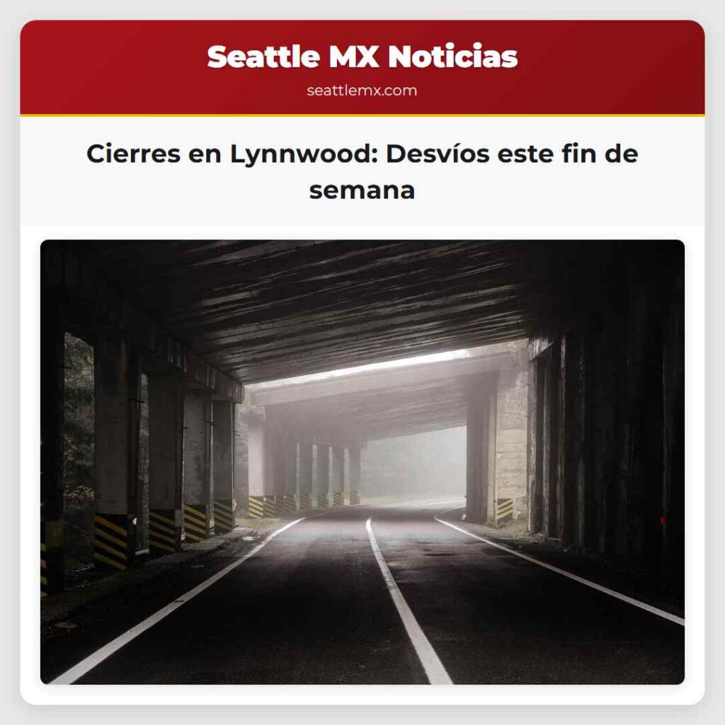 Cierres en Lynnwood: Desvíos este fin de semana