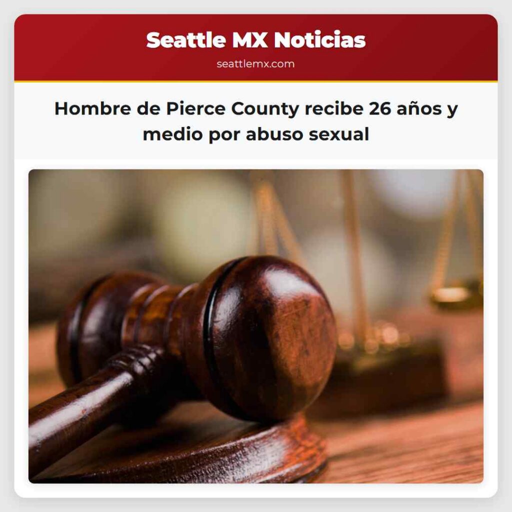 Hombre de Pierce County recibe 26 años y medio