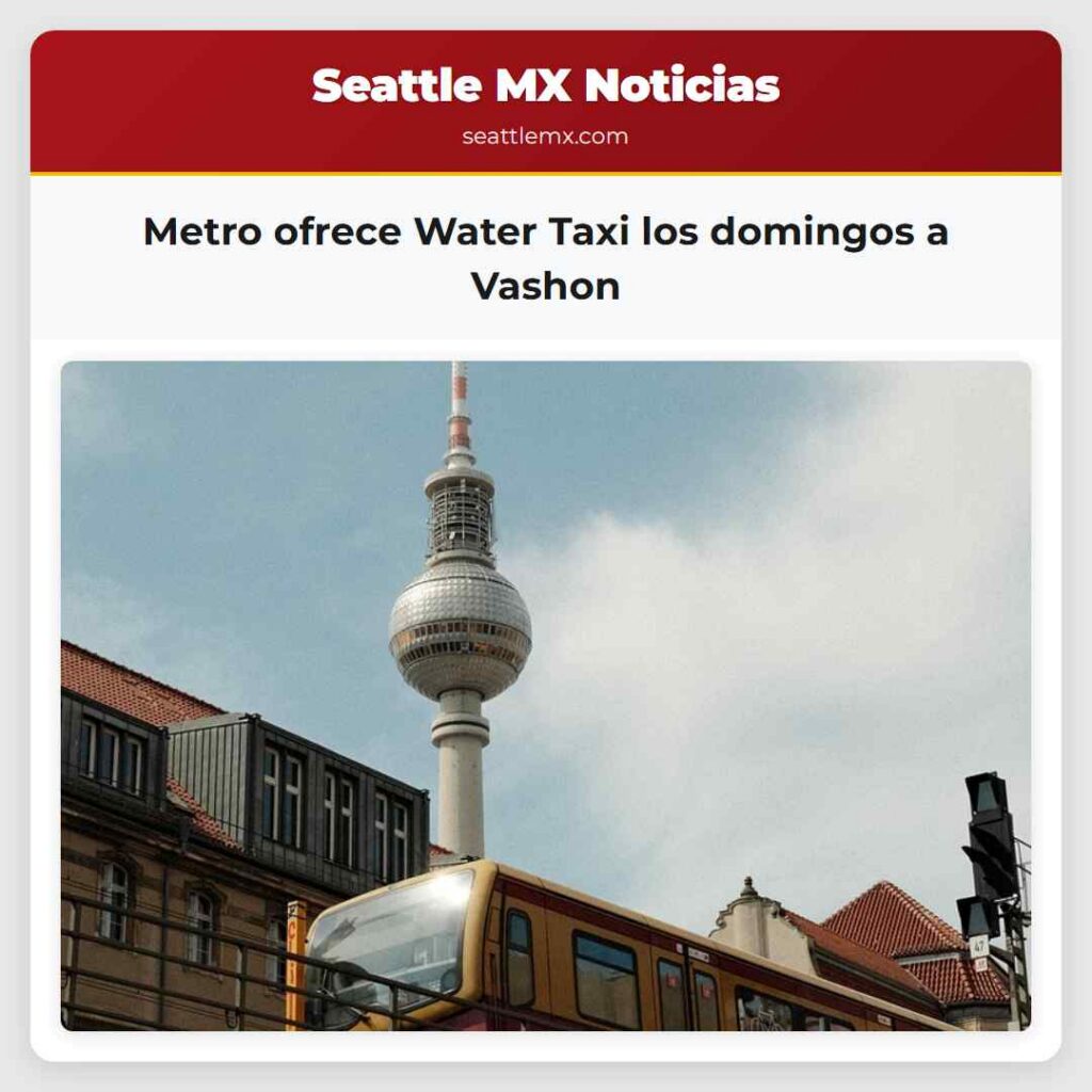 Metro ofrece Water Taxi los domingos a Vashon