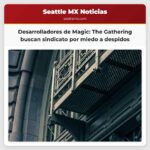 Desarrolladores de Magic The Gathering buscan sindicato por miedo a despidos