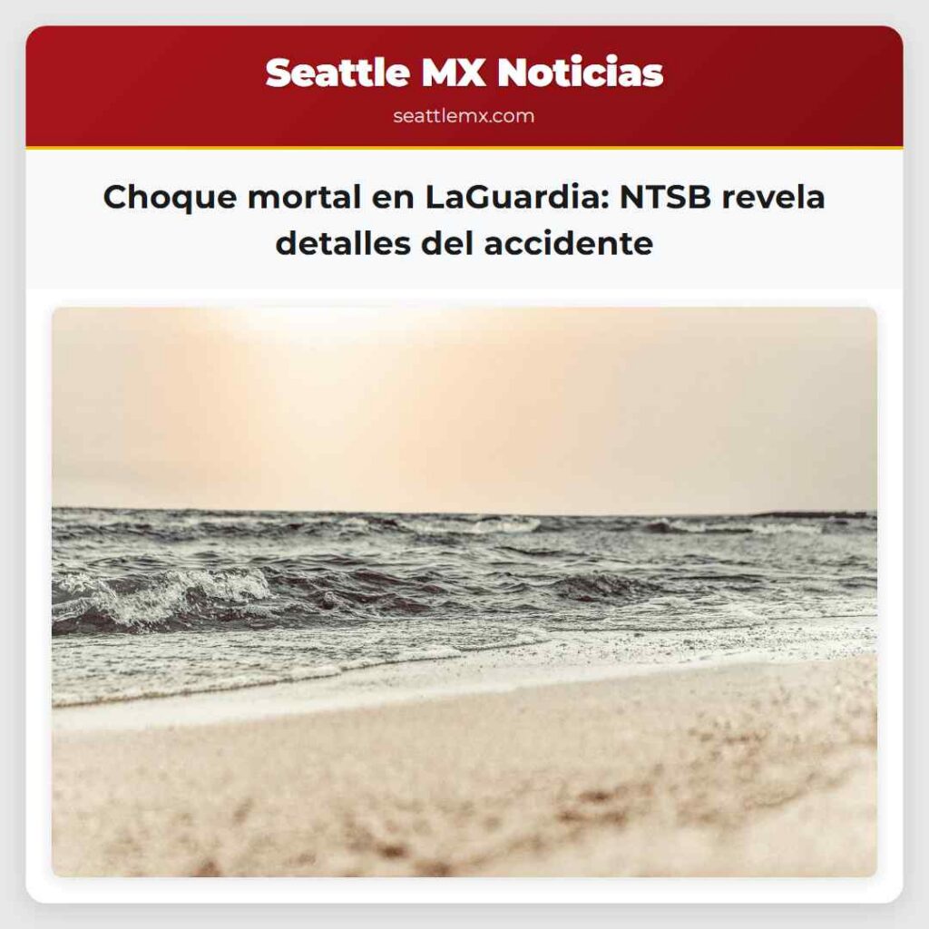 Choque mortal en LaGuardia: NTSB revela detalles