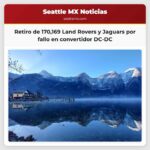 Retiro de 170169 Land Rovers y Jaguars por fallo en convertidor DC-DC