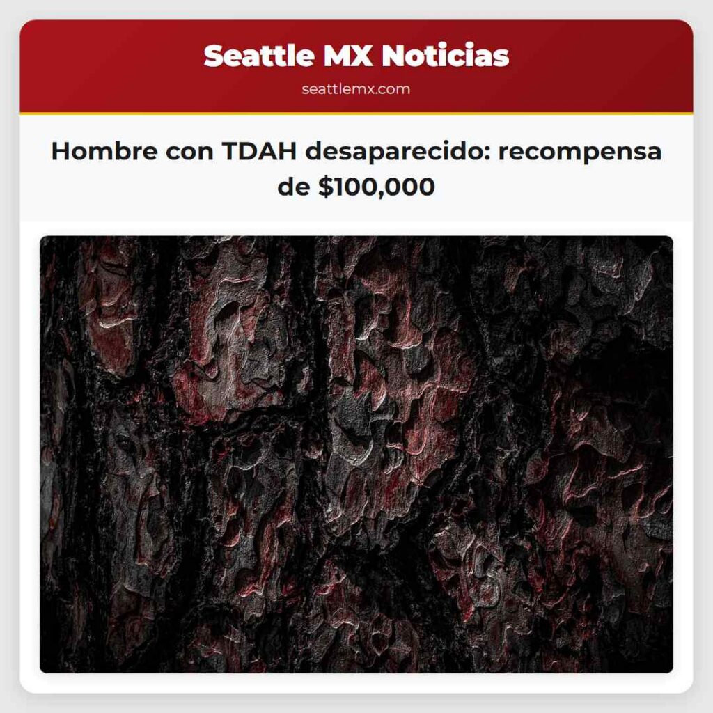 Hombre con TDAH desaparecido: recompensa de