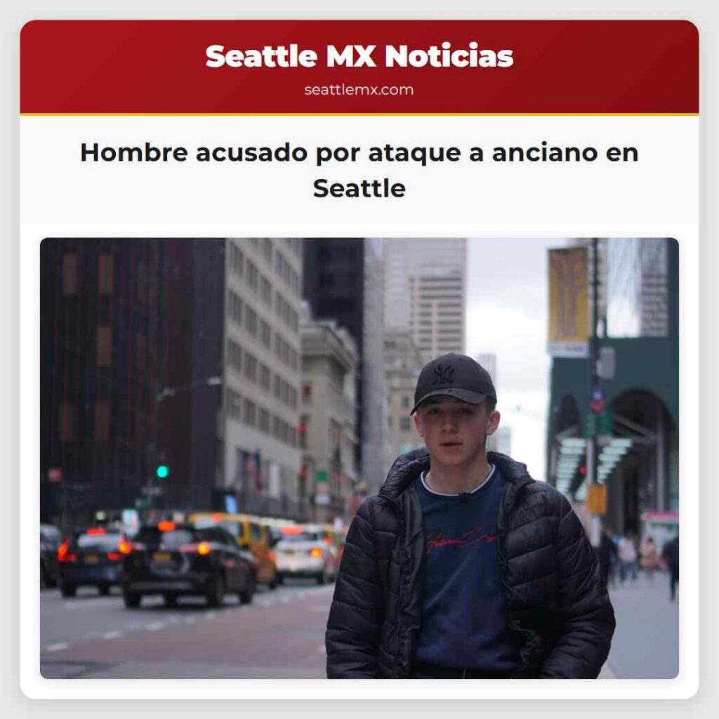Hombre acusado por ataque a anciano en Seattle