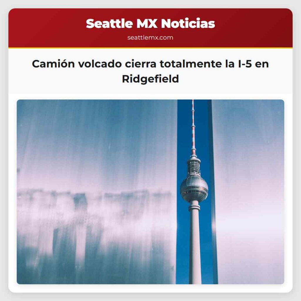 Camión volcado cierra totalmente la I-5 en