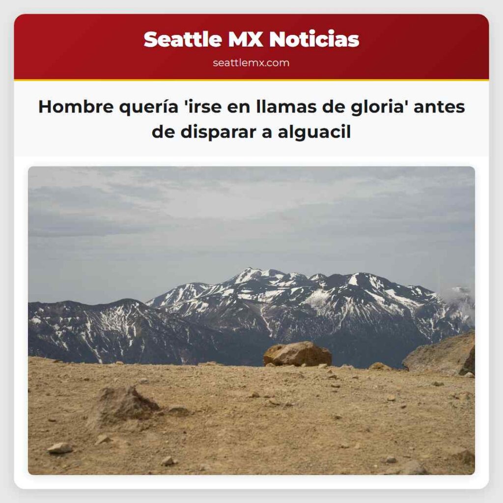 Hombre quería 'irse en llamas de gloria' antes de