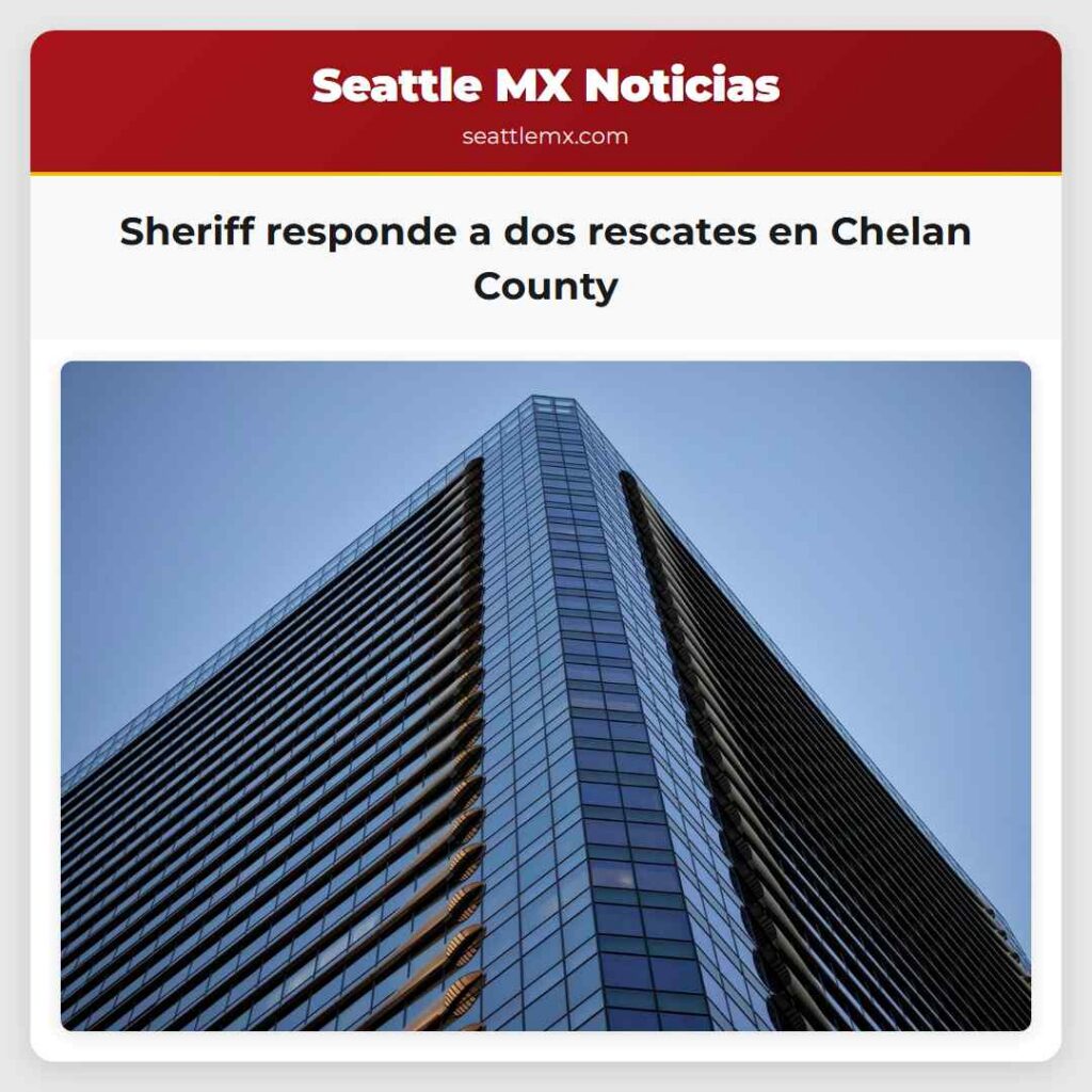 Sheriff responde a dos rescates en Chelan County